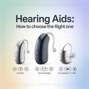 Hearing Aids: How to Choose the Right One